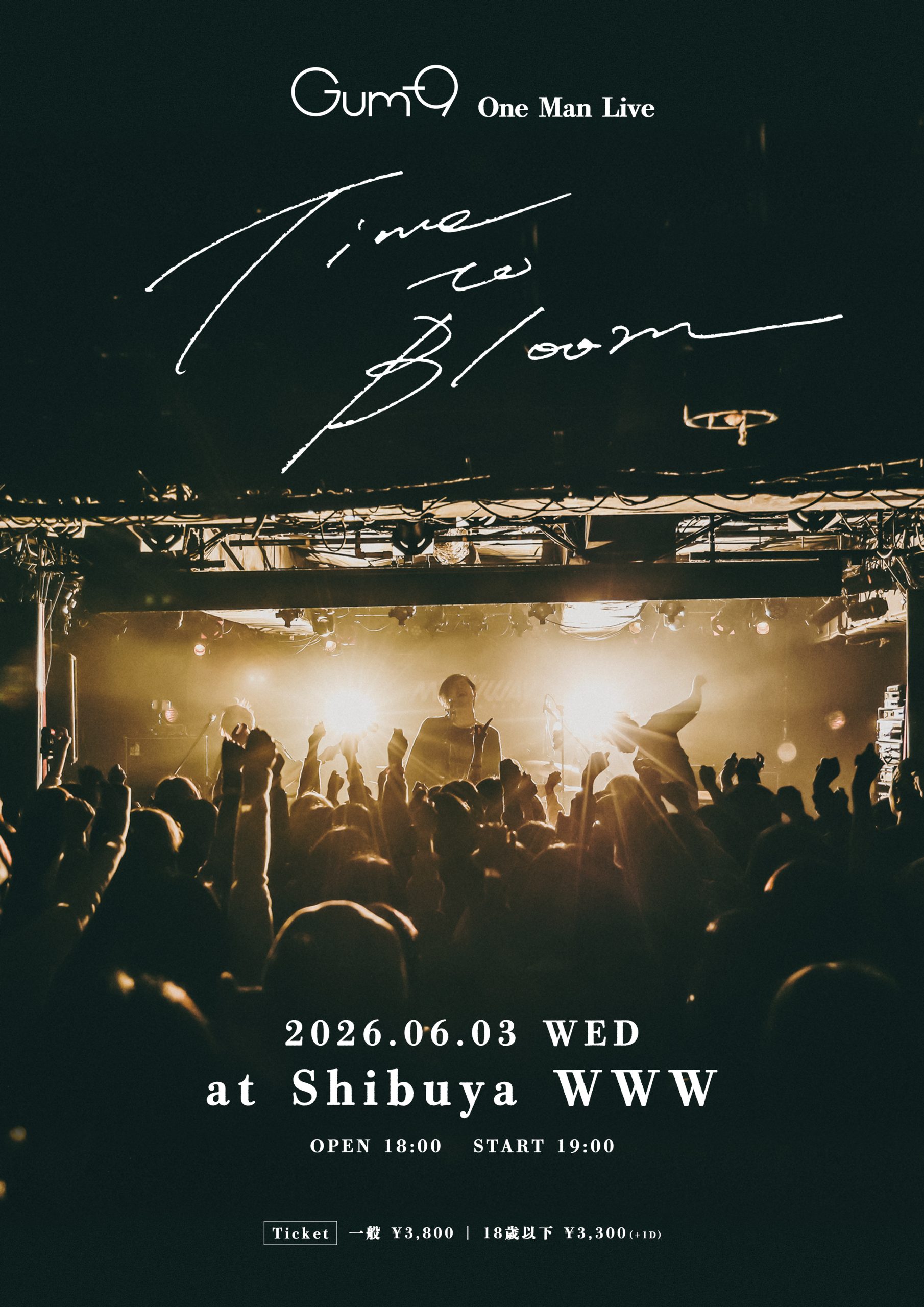 Gum-9 One Man Live
『Time to Bloom』